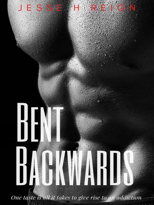 Title details for Bent Backwards by Jesse H Reign - Wait list